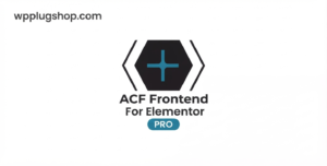 ACF Frontend Pro For Elementor 3.28.37 – Frontend Form Builder Plugin