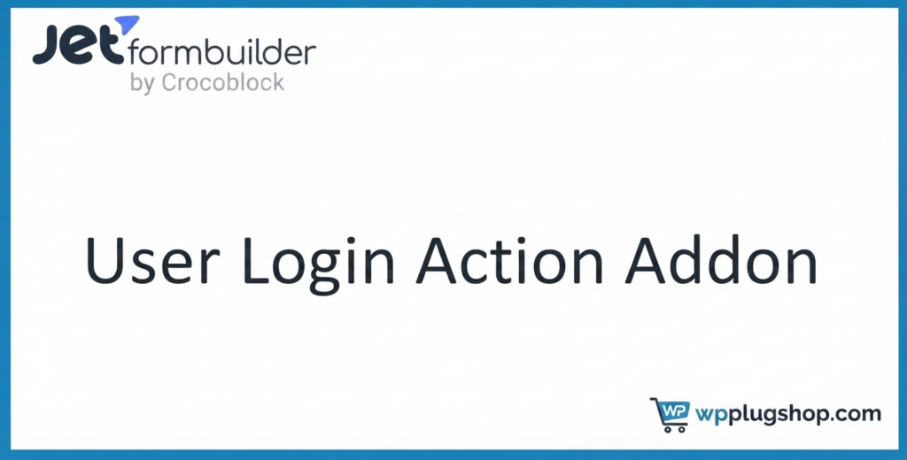 JetFormBuilder Pro User Login Action Addon – Frontend WordPress Login Plugin