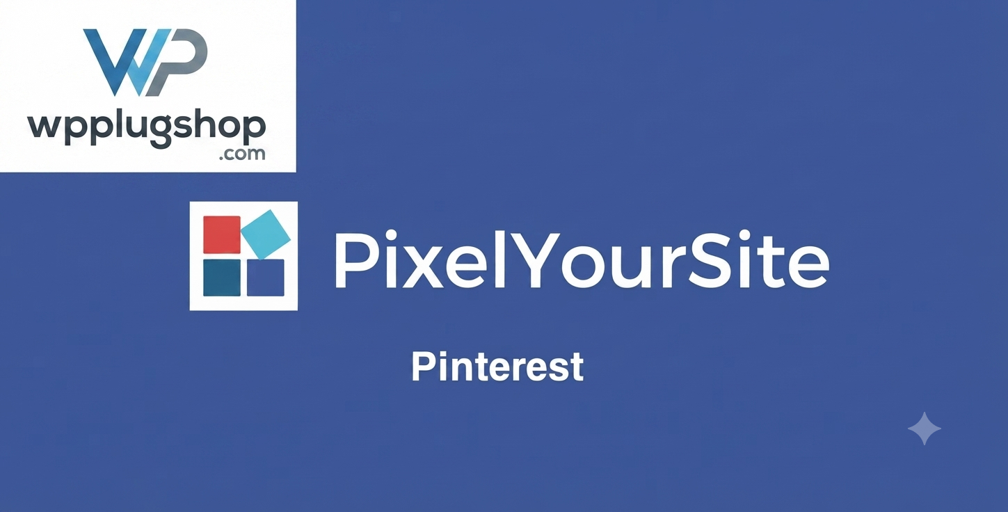 PixelYourSite Pinterest 6.2.2 – Pinterest Pixel & Conversion Tracking Plugin for WordPress & WooCommerce