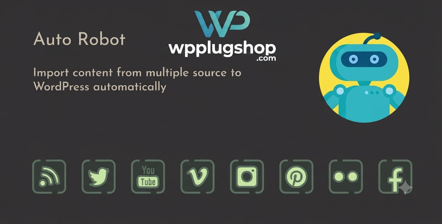 Auto Robot 3.0.9 – WordPress Autoblogging & Content Automation Plugin