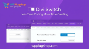 Divi Switch Pro Plugin – Advanced Divi Customization & Design Tool