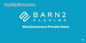 WooCommerce Private Store – Password Protected Shop & Access Control Plugin