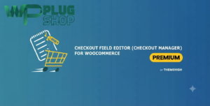 WooCommerce Checkout Field Editor Premium – Advanced Checkout Customization Plugin