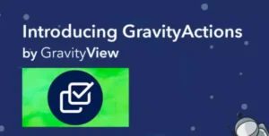 GravityActions by GravityView 1.6.0 | Gravity Forms Bulk Actions Plugin