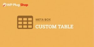 Meta Box Custom Table Addon 2.3.0 – WordPress Custom Database Table Plugin