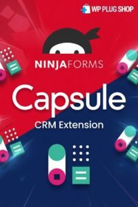 Ninja Forms Capsule CRM Extension – Automate Lead Capture & Sync