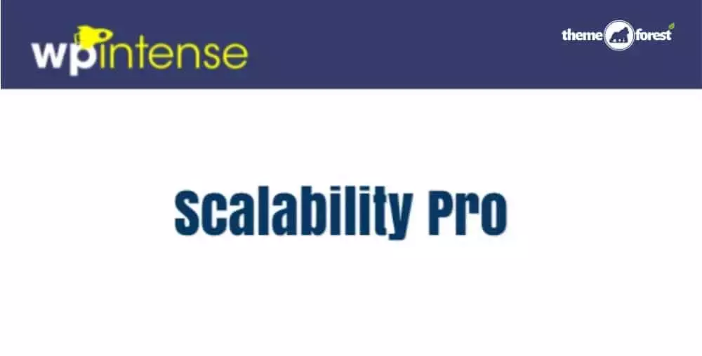 Scalability Pro – WPIntense 6.23 | WordPress Performance & Scalability Plugin