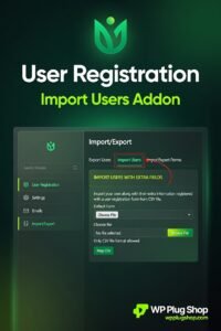 User Registration Import Users Addon 1.0.14 – WordPress User Import & Bulk Migration Plugin