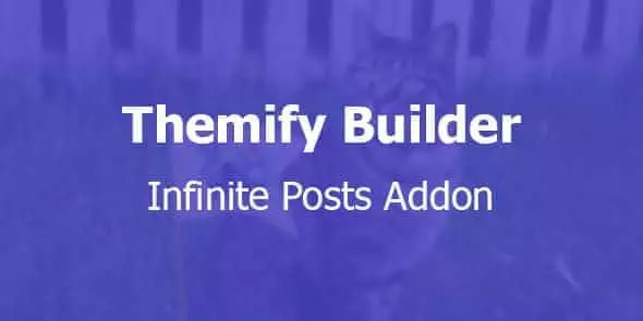 Themify Builder Infinite Posts Addon 3.5.4 | Infinite Scroll Plugin