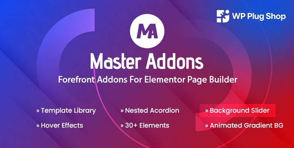 Master Addons for Elementor 2.0.7.6 – Advanced Elementor Widgets & Extensions