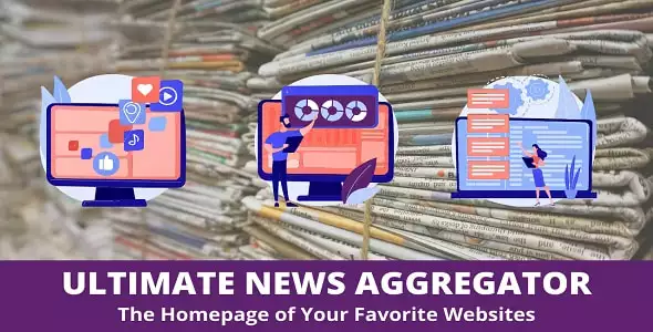 Ultimate News Aggregator 1.0.1.4 | WordPress RSS Feed & News Import Plugin