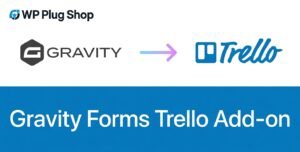 Gravity Forms Trello Addon 2.2.0.2 – WordPress Trello Integration Plugin