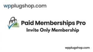 Paid Memberships Pro – Invite Only Membership Addon