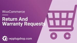 WooCommerce Returns and Warranty Requests – RMA & Warranty Manager