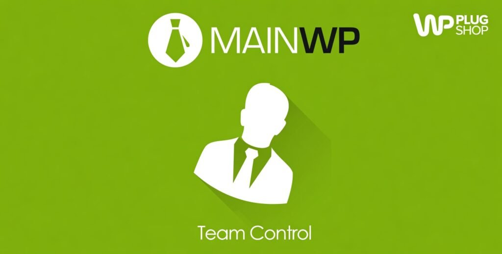 MainWP Team Control Addon – User Roles & Permission Management for WordPress