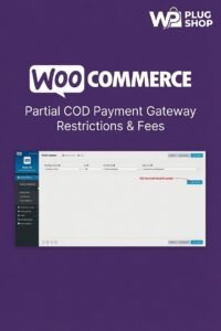 WooCommerce Partial COD – Payment Gateway Restrictions & Fees 1.5 – Advanced COD Management Plugin