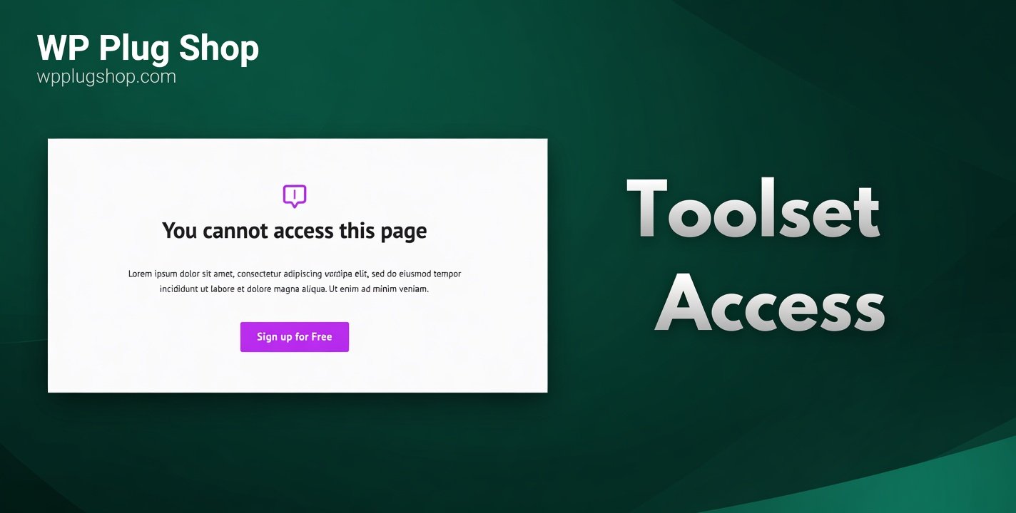 Toolset Access 2.9.4.2 – WordPress Access Control & User Role Management Plugin