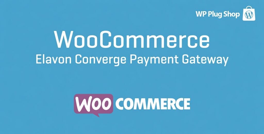 WooCommerce Elavon Converge Payment Gateway 2.14.8 – Secure Card & eCheck Payment Plugin
