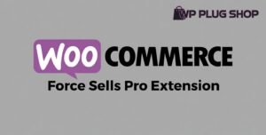 WooCommerce Force Sells Pro Extension – Premium Automated Cross-Selling Plugin