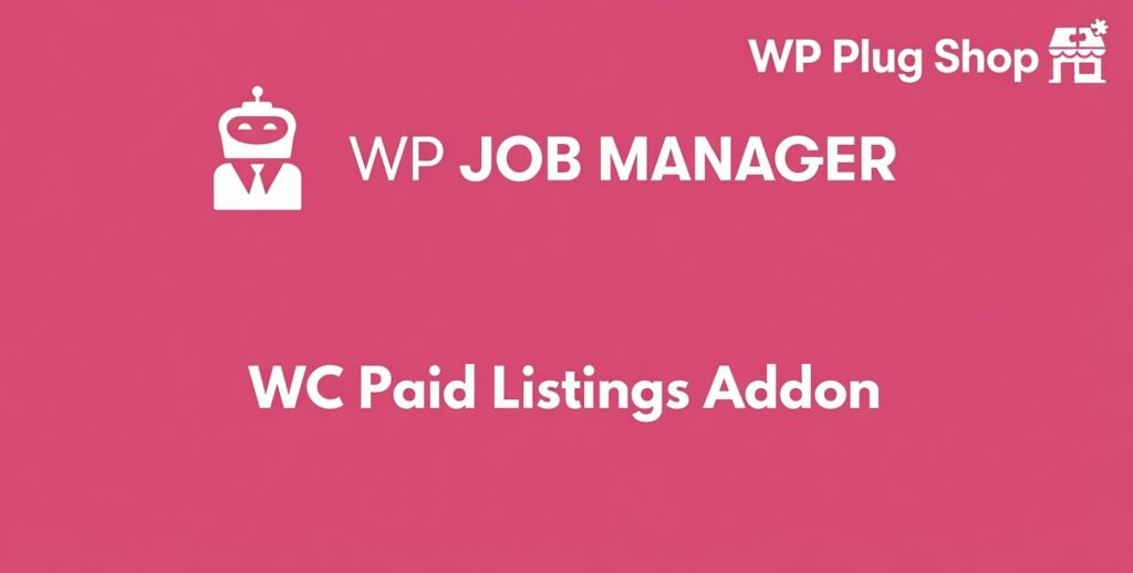 WP Job Manager WC Paid Listings – WooCommerce Job Board Monetization Addon