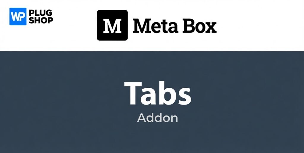 Meta Box Tabs Addon – Organize Custom Fields into Tabbed Interfaces