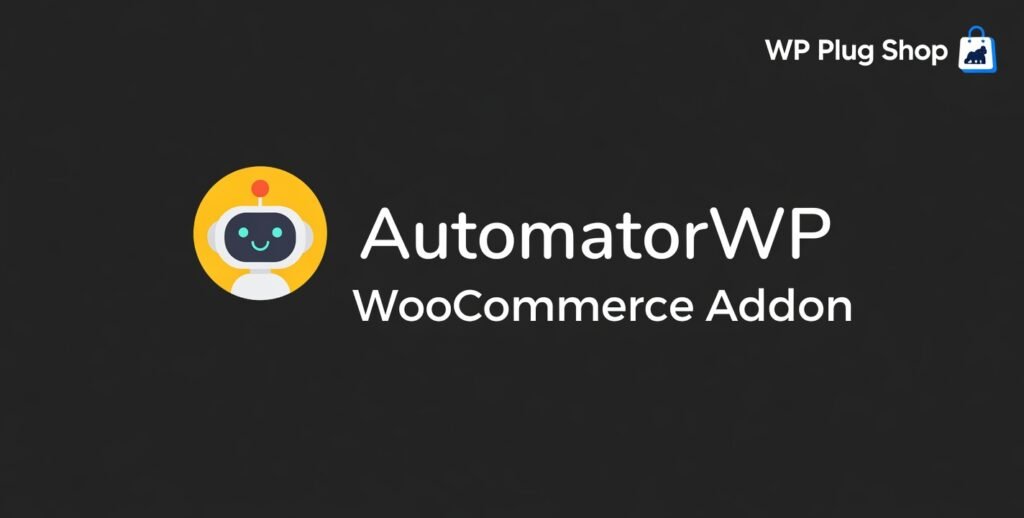 AutomatorWP WooCommerce Addon 1.5.5 – Advanced WooCommerce Automation & Workflow Plugin