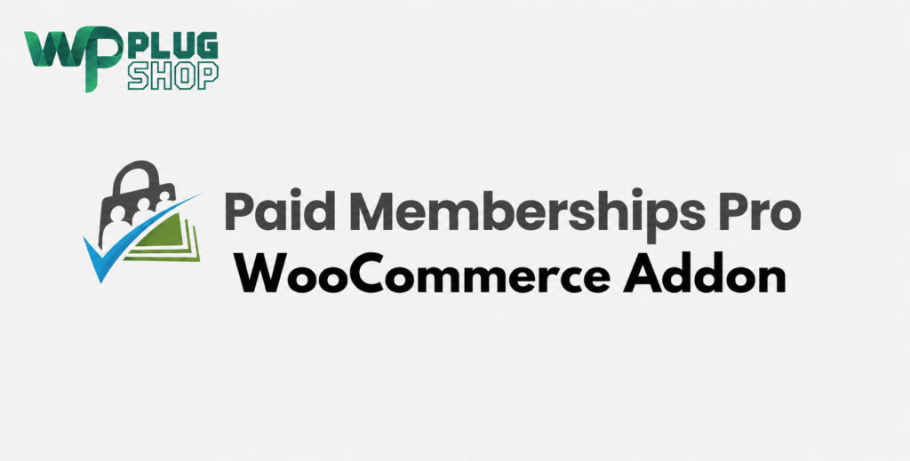 Paid Memberships Pro WooCommerce Addon