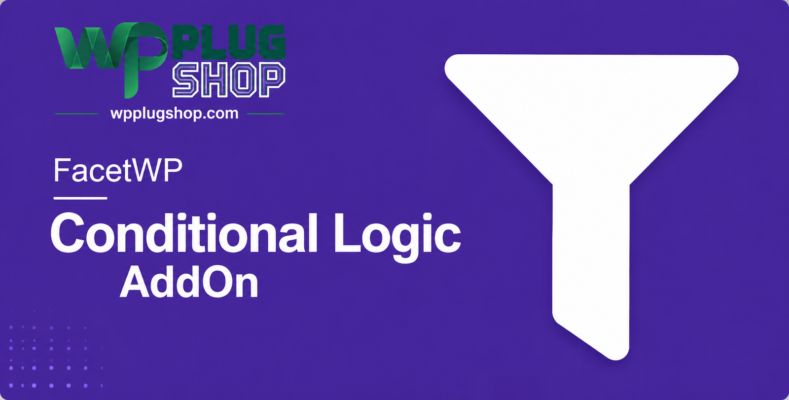 FacetWP Conditional Logic Add-On