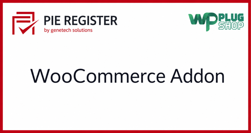 Pie Register WooCommerce Addon — Custom Checkout Fields & Registration