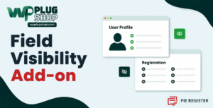 Pie Register Field Visibility Addon | Premium Form Control Extension