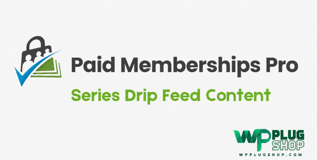 Paid Memberships Pro Series – Drip-Feed Content Addon for WordPress | WP Plug Shop