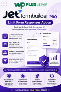 Jet Form Builder Limit Form Responses Addon – WordPress Form Submission Limit & Response Control
