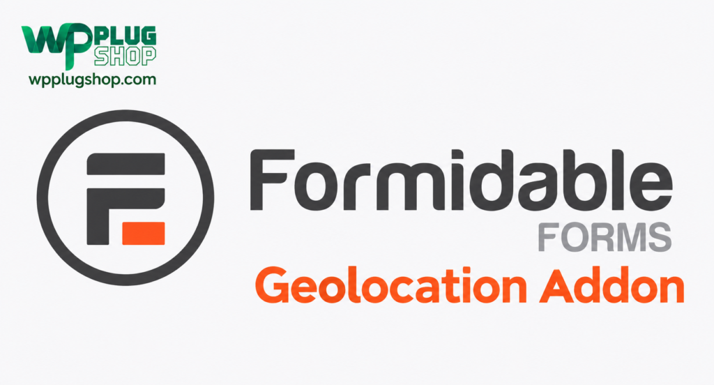 Formidable Forms Geolocation Addon – WordPress Google Maps Integration Plugin