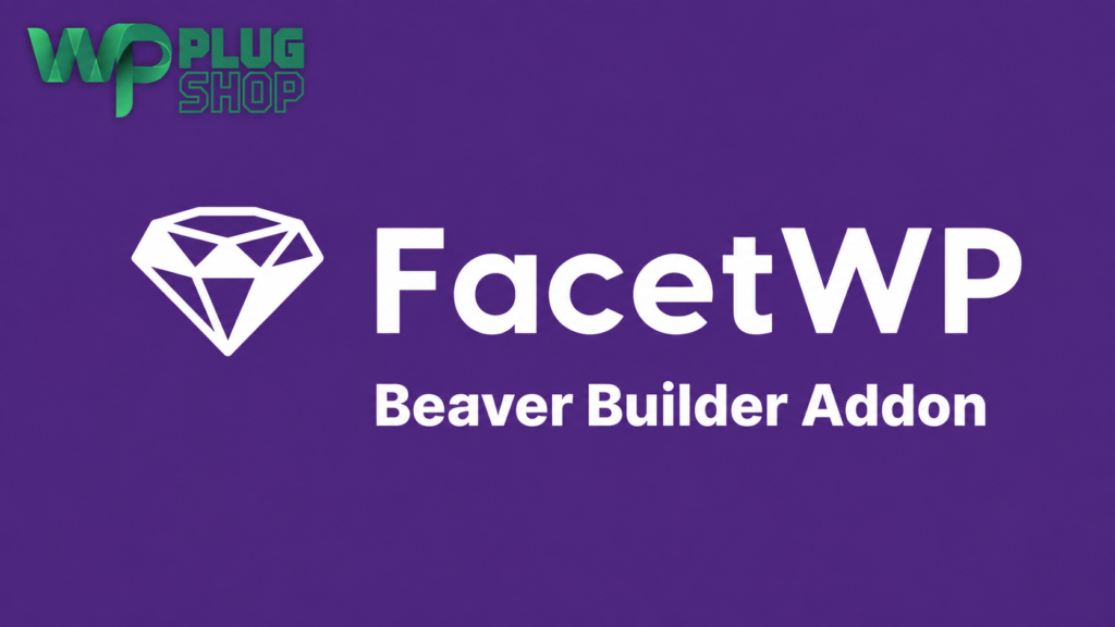 FacetWP Beaver Builder Addon – Advanced AJAX Filtering for Beaver Builder & WooCommerce