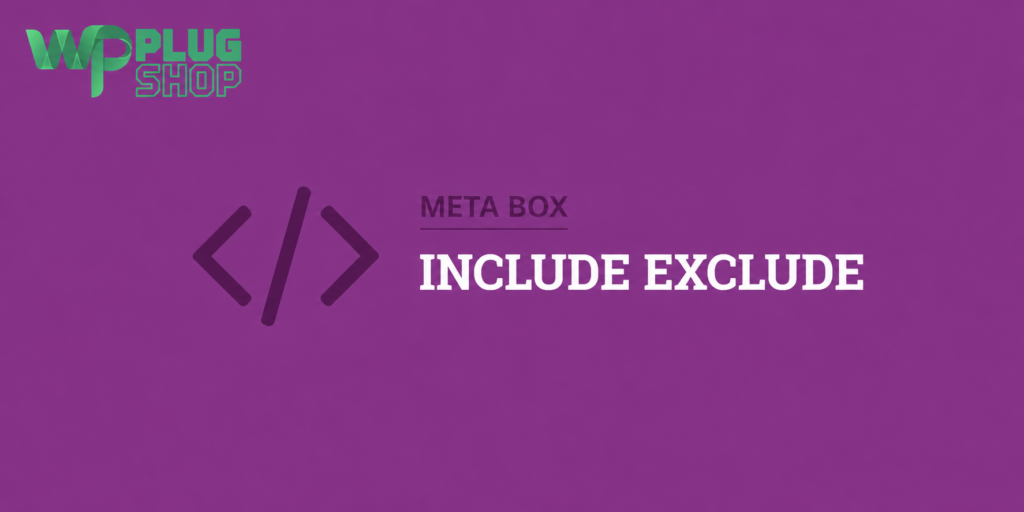 Meta Box Include Exclude Addon – Conditional Meta Box Visibility for WordPress