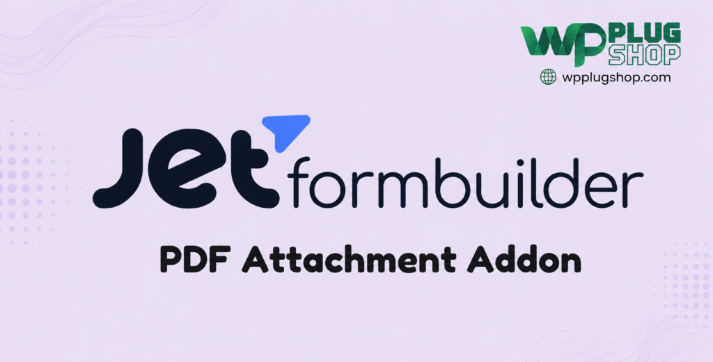JetFormBuilder PDF Attachment – WordPress Form to PDF Generator