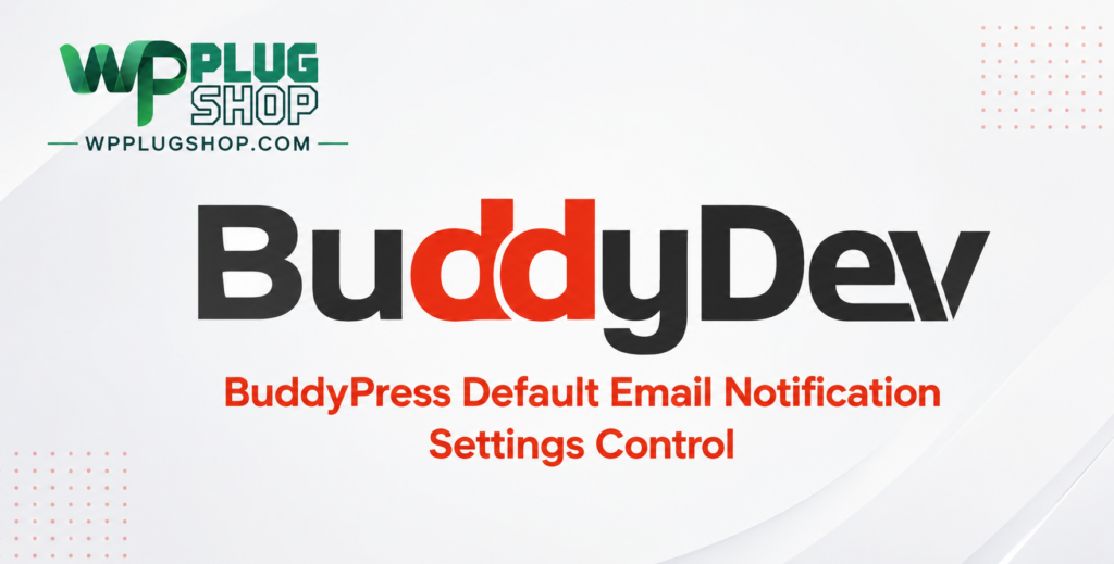 BuddyPress Default Email Notification Settings Control