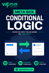 Meta Box Conditional Logic Addon – Dynamic WordPress Custom Fields Extension
