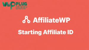 AffiliateWP Starting Affiliate ID – Custom Affiliate ID Addon