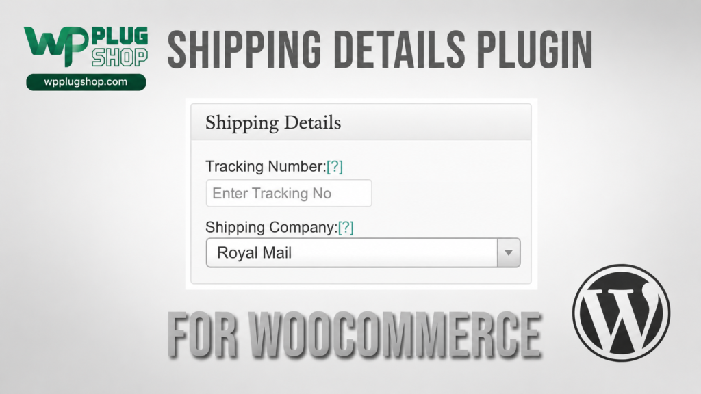 Shipping Details Plugin for WooCommerce – Shipping & Tracking