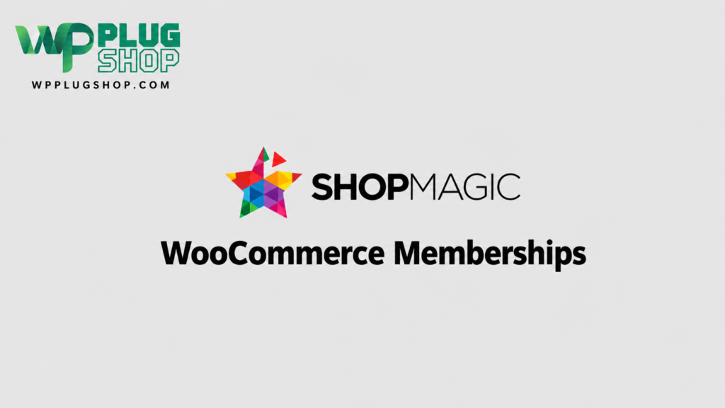 ShopMagic for WooCommerce Memberships