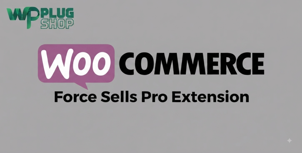 WooCommerce Force Sells Pro Extension