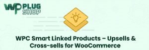 WPC Smart Linked Products for WooCommerce – Smart Upsells & Cross-sells