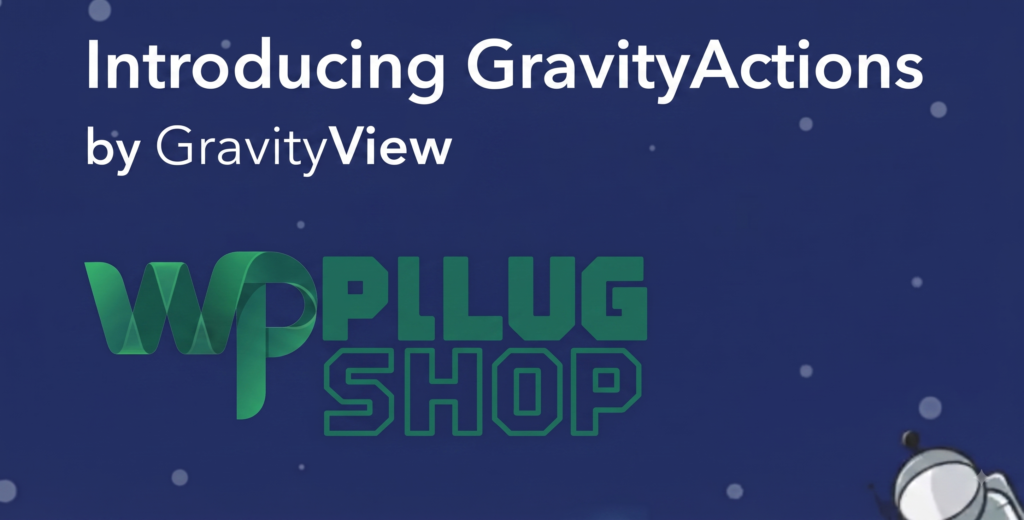 GravityActions by GravityView Add-on – Bulk Edit Gravity Forms Entries