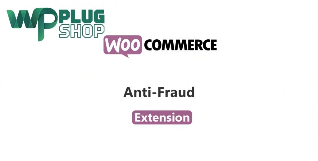 WooCommerce Anti Fraud Extension — Protect Store from Chargebacks