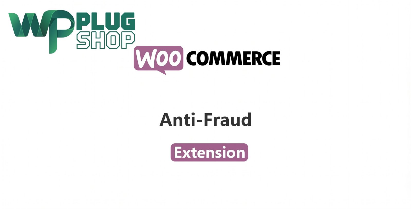 WooCommerce Anti Fraud Extension — Protect Store from Chargebacks