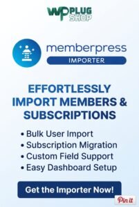 MemberPress Importer Add-On — Bulk Data & User Migration Plugin