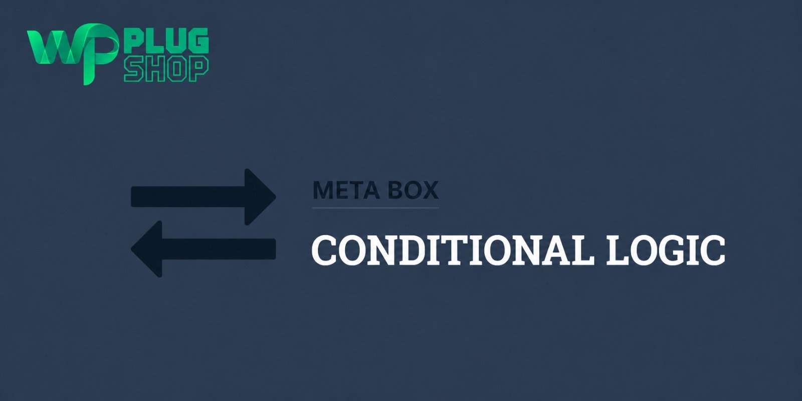 Meta Box Conditional Logic Addon – Dynamic WordPress Custom Fields Extension