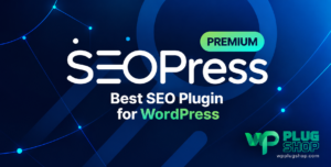 SEOPress PRO – Premium WordPress SEO & Optimization Plugin